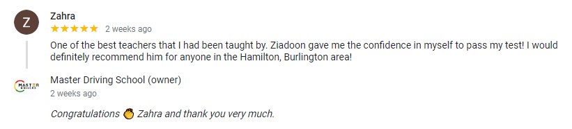 student driver Zahra-instructor Ziadoon-Burlington-Master-Drivers-Master-Driving-School-G1-knowledge-written-test-G2-G2-road-tests-in-car-training - 5 stars google review